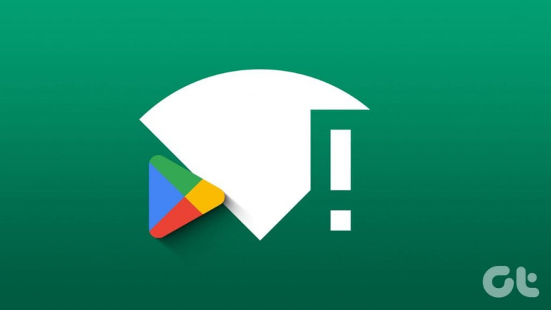 Google Playストアの「接続なし」エラーを修正するトップ10の方法