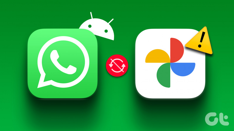 8 beste Fixes für WhatsApp-Fotos, die auf Android nicht auf Google Fotos gesichert werden