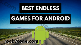 Topp 6 gratis oändliga Android-spel för att testa dina reflexer
