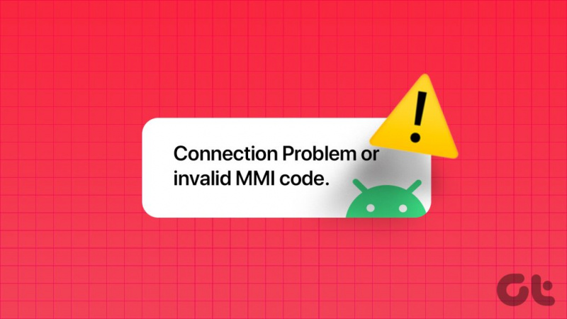   Principais correções para'Connection Problem or Invalid MMI Code' Error on Android