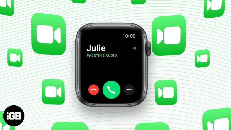 Como fazer uma chamada FaceTime no Apple Watch (3 maneiras rápidas)