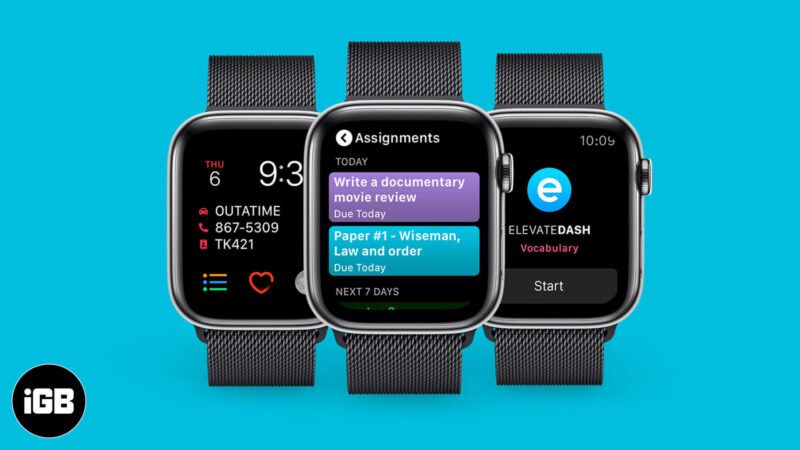 Najlepsze aplikacje Apple Watch dla studentów, aby zachować porządek (2021)