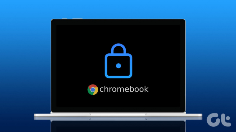 5 τρόποι για να κλειδώσετε την οθόνη του Chromebook σας