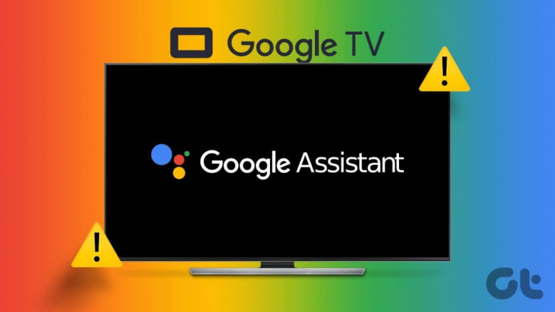 Las 6 mejores soluciones para el Asistente de Google que no funciona en Google TV