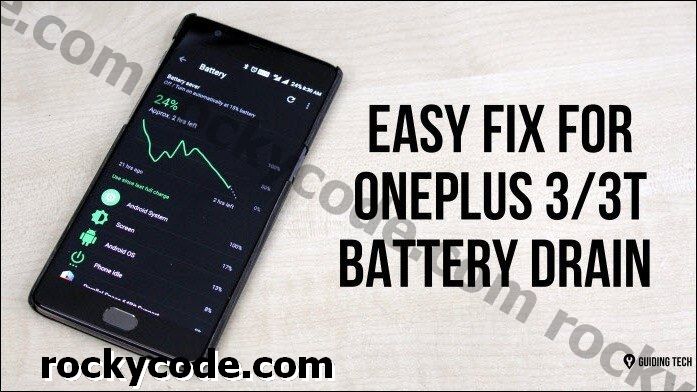 Fix OnePlus 3 / 3T μπαταρία πρόβλημα αποχέτευσης μετά την ενημέρωση με αυτές τις 3 συμβουλές