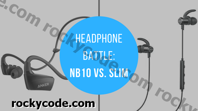 Anker SoundBuds NB10 vs. SoundBuds Slim: fones de ouvido sem fio sólidos com menos de US $ 40?