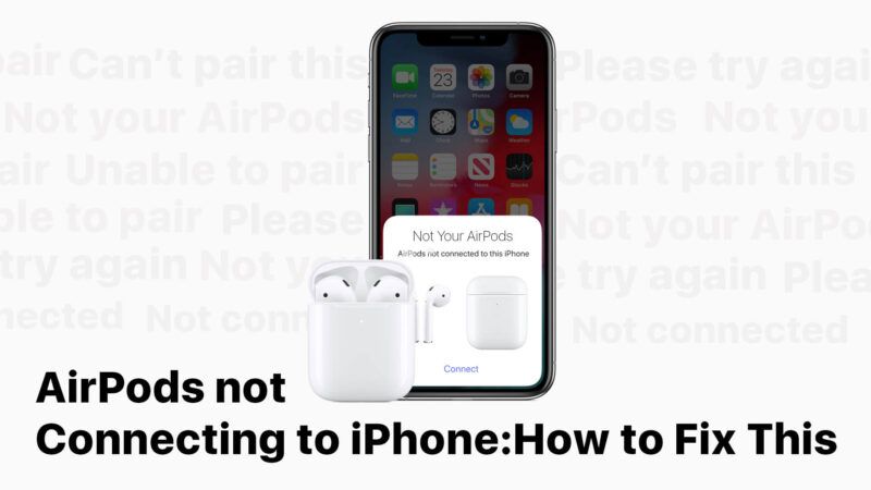 Τα AirPods δεν συνδέονται με iPhone; Εδώ είναι πώς να το διορθώσετε