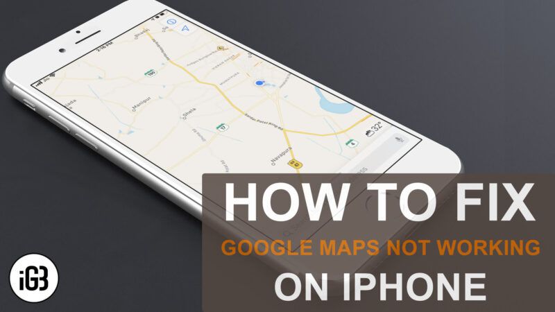 GoogleマップがiPhoneまたはiPadで機能しませんか？これが修正です