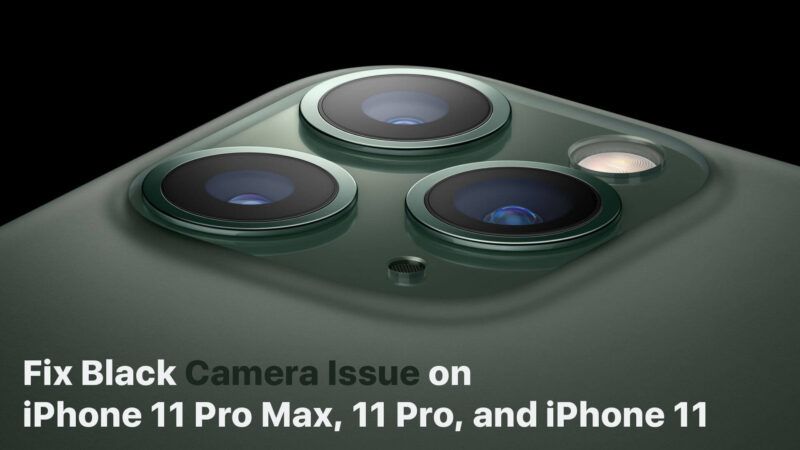 Slik løser du problemer med svart kamera på iPhone 11 Pro Max
