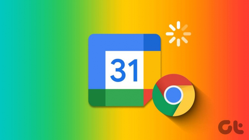 As 6 principais correções para o Google Agenda não carregar no Chrome