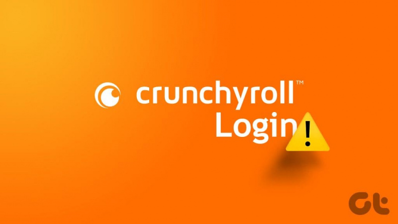 Crunchyroll में लॉग इन नहीं कर पाने के 7 सर्वश्रेष्ठ समाधान