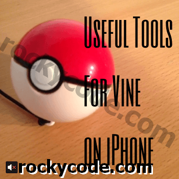 Vine for iPhoneを最大限に活用する3つの興味深いツール