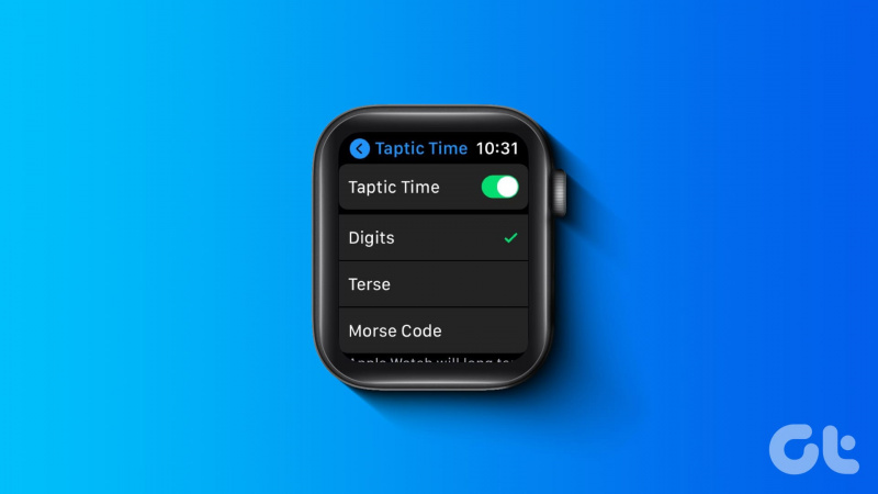 Comment utiliser Taptic Time sur Apple Watch