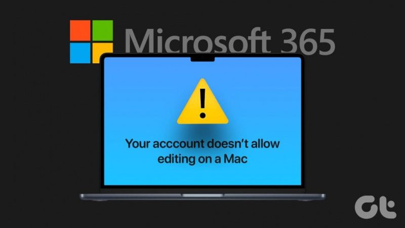 4 beste rettelser for 'Kontoen din tillater ikke redigering på en Mac'-feil i Microsoft 365