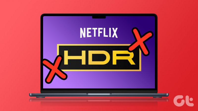 8 beste rettelser for HDR som ikke fungerer i Netflix på Mac