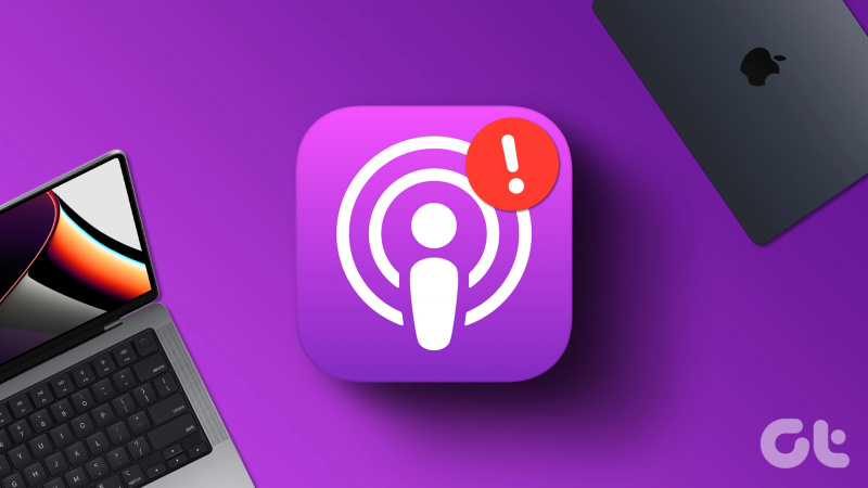 6 най-добри корекции за приложението Podcasts, което не работи на Mac