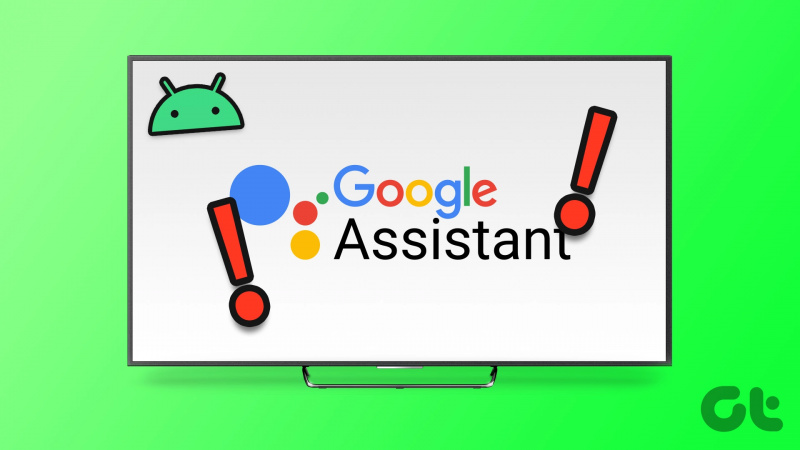 7 beste rettelser for Google Assistant som ikke fungerer på Android TV