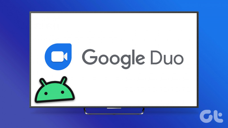Comment utiliser Google Duo sur Android TV