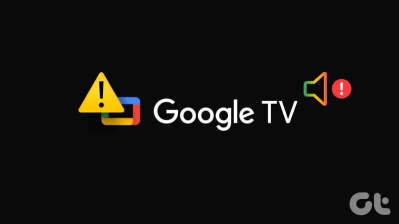 Topp 9 måter å fikse Google TV-lyd som ikke fungerer