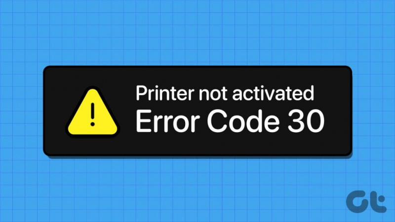 8 najboljih načina da popravite grešku Printer Not Activated Code 30 u sustavu Windows