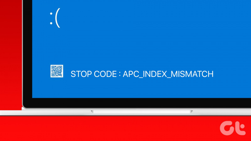 Top 8 rettelser til 'APC Index Mismatch' BSOD-fejl i Windows 10 eller 11
