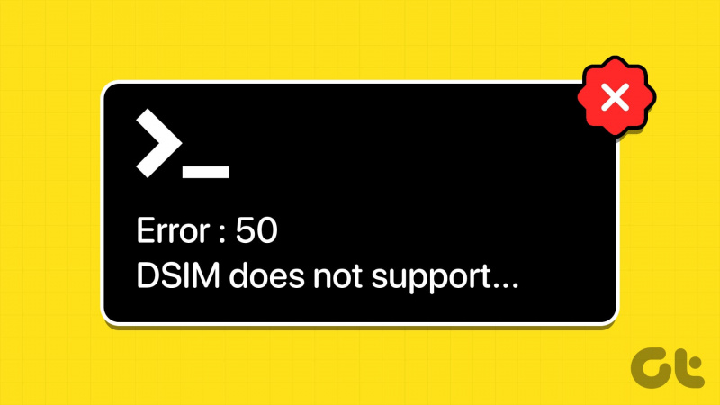 8 najlepších spôsobov, ako opraviť chybu DISM 50 v systéme Windows 10 a 11
