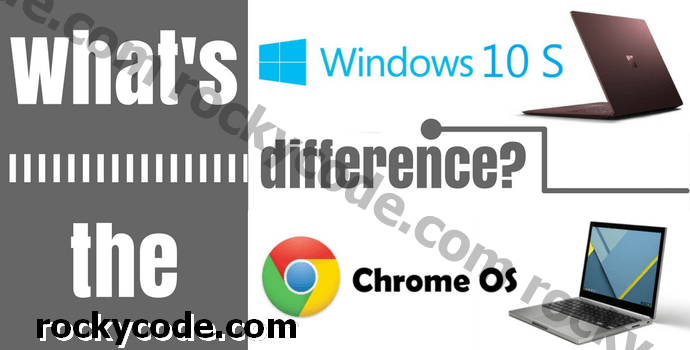 Windows 10 S vs Chrome OS: Jaký je rozdíl?