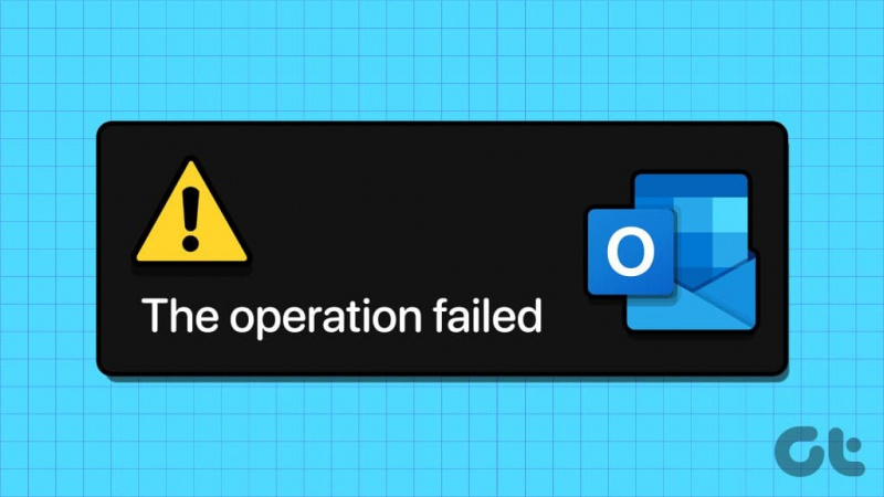 Топ 7 поправки за грешка „Операцията е неуспешна“ в Microsoft Outlook за Windows