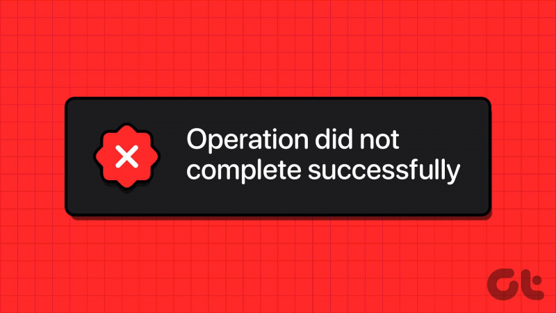 Topp 7 rettelser for 'Operasjonen ble ikke fullført' virusfeil i Windows 11