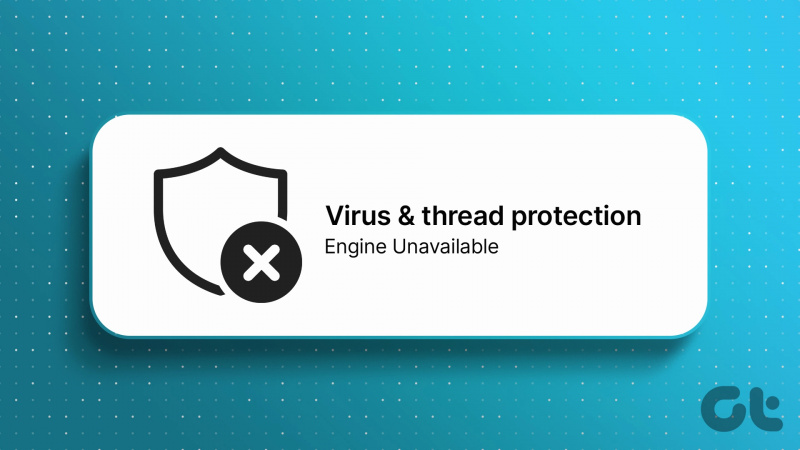 6 najboljših načinov za odpravo napake Virus & Threat Protection Engine Unavailable Engine v sistemu Windows 11