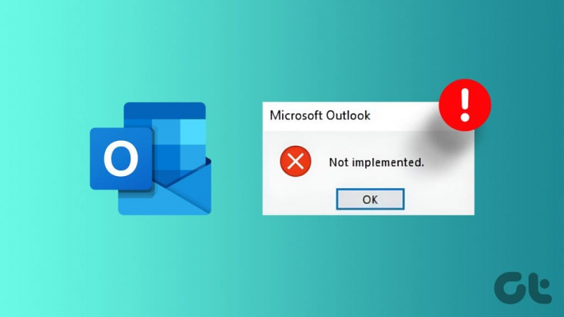 6 najlepších opráv neimplementovanej chyby v programe Microsoft Outlook pre Windows