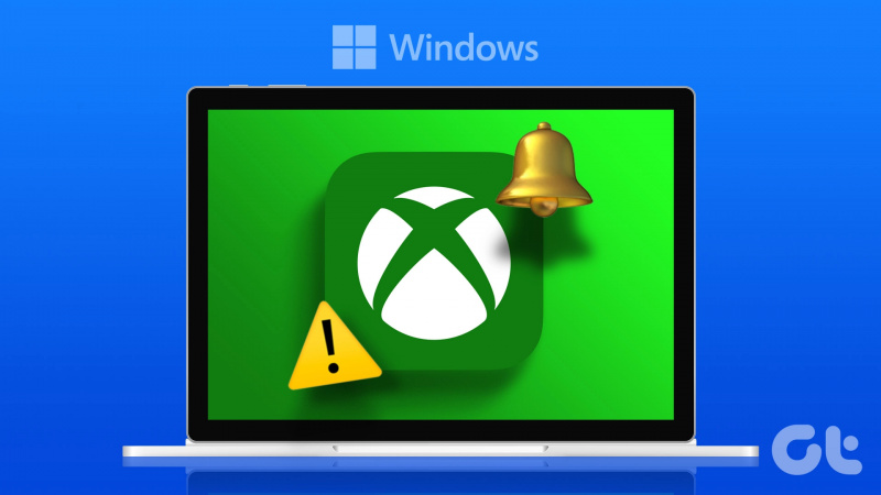 Windows'ta Çalışmayan Xbox Uygulama Bildirimlerini Düzeltmenin En İyi 7 Yolu