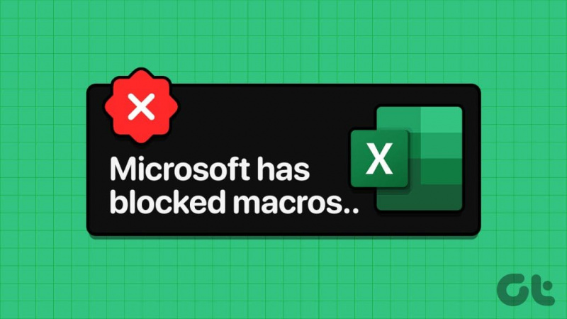 Първите 6 корекции за Microsoft Has Blocked Macros Error в Excel за Windows