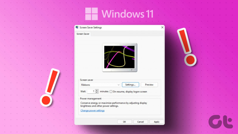 7 meilleurs correctifs pour l'économiseur d'écran ne fonctionnant pas sous Windows 11