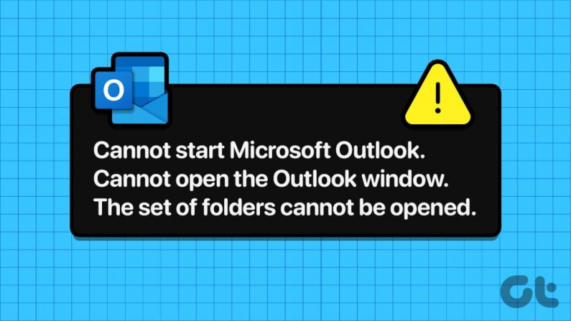 Topp 6 måter å fikse settet med mapper som ikke kan åpnes i Outlook for Windows