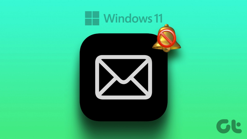 8 melhores maneiras de corrigir notificações de aplicativos de email que não funcionam no Windows 11