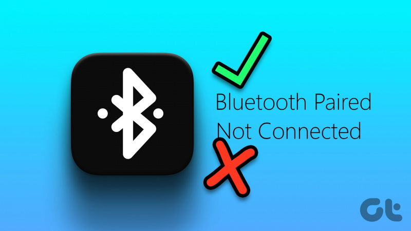 6 najboljših načinov, kako popraviti, da je naprava Bluetooth seznanjena, vendar ni povezana v sistemu Windows 11