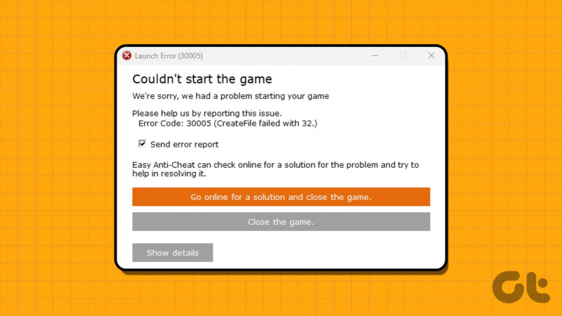 Κορυφαίες 9 επιδιορθώσεις για το 'Easy Anti-Cheat Error 30005' στα Windows 10 και 11
