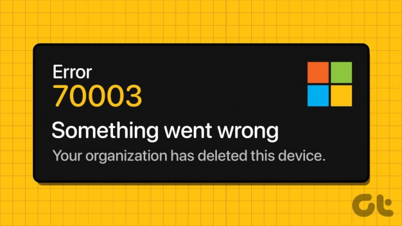 Πώς να διορθώσετε το σφάλμα Microsoft 365 70003: Ο οργανισμός σας έχει διαγράψει αυτήν τη συσκευή