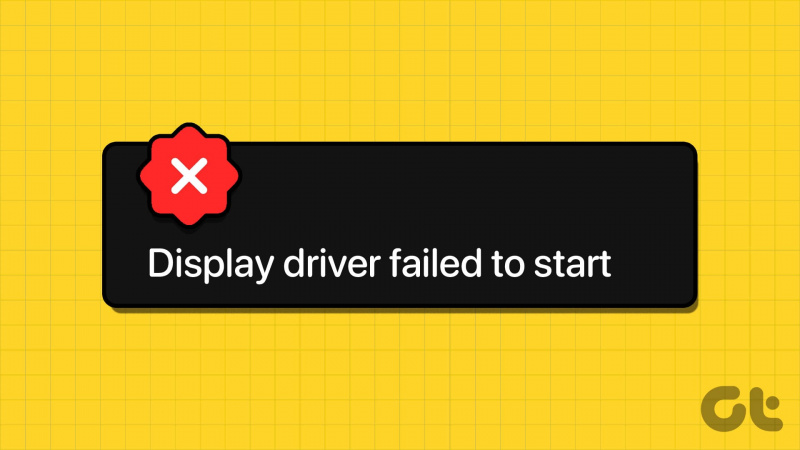Κορυφαίοι 10 τρόποι για να διορθώσετε το σφάλμα «Αποτυχία εκκίνησης του προγράμματος οδήγησης οθόνης» στα Windows 10 και 11